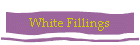 White Fillings